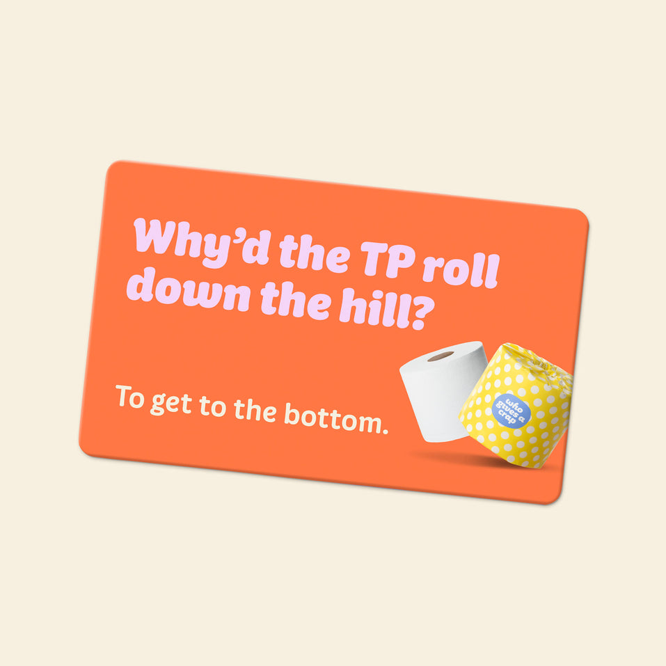 A digital gift card with a question “Why’d the TP roll down the hill?” and answer “To get to the bottom.” written on it.